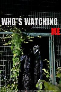 WHO’S WATCHING ME