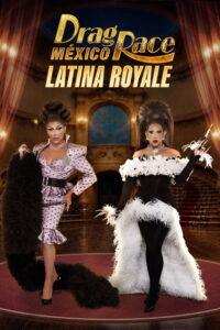 Drag Race México: Latina Royale