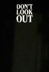 Don’t Look Out