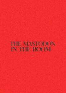 The Mastodon in the Room