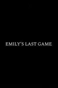 Emily’s Last Game