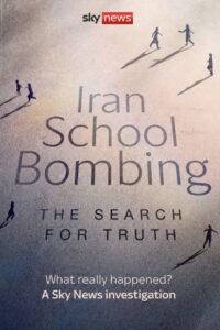 Iran School Bombing: The Search For Truth