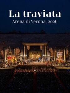 La Grande Opera all’Arena di Verona : La Traviata