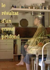 Le résultat d’un ennui profond