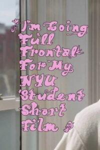 I’m Going Full Frontal for My NYU Student Short Film