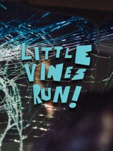 Little Vines Run!