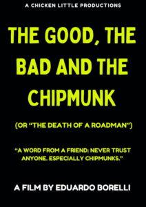 The Good, the Bad and the Chipmunk (or “The death of a roadman”)