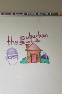 The Suburban Swindle
