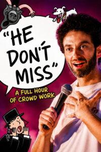 ‘He Don’t Miss’ (A Full Hour of Crowd Work)