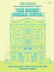 NCT DREAM 10TH ANNIVERSARY PARTY ‘THE SWEET DREAM HOTEL’