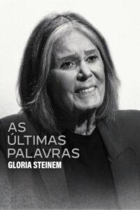 Famous Last Words: Gloria Steinem