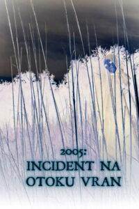 2005: Incident na otoku Vran