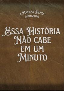 Essa História Não Cabe Em Um Minuto