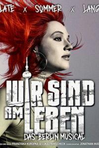 Wir Sind Am Leben – Das Berlin Musical
