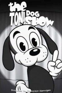 The Toni Dog Show
