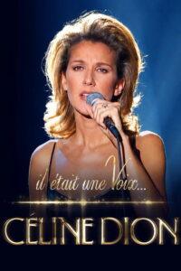 Il était une Voix… Céline Dion