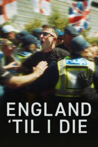 England ‘Til I Die